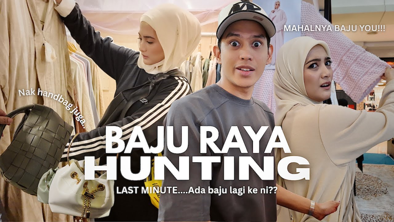 LAST MINUTE HUNTING BAJU RAYA! Harga Tahun Ni KERAS! 💸😫