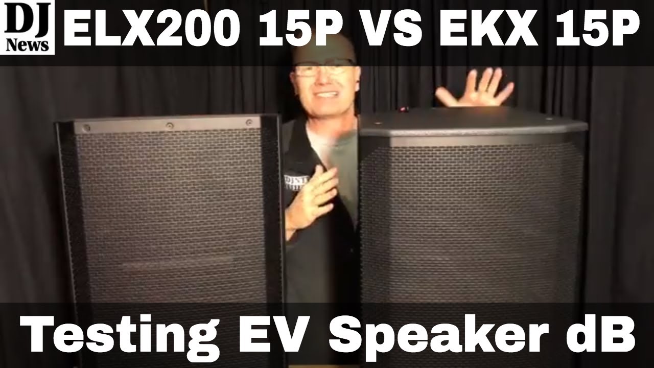#ElectroVoice ELX200 15P Vs EKX 15P dB Test Sound Pressure DJ Speakers | Disc Jockey News