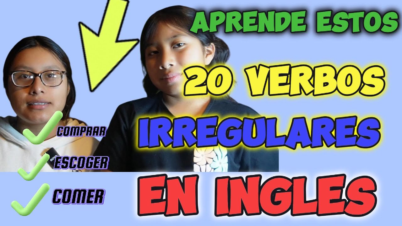 20 VERBOS IRREGULARES QUE DEBES SABER PARA HABLAR INGLES