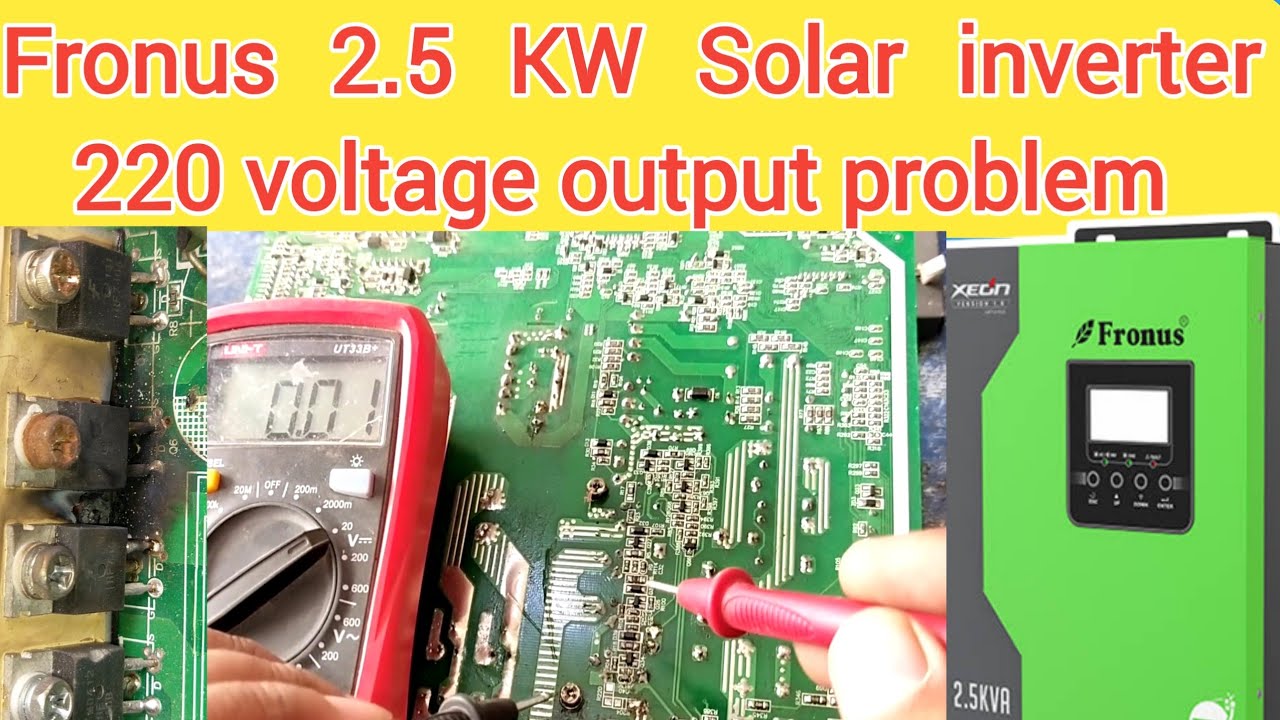 2.5 kva fronus solar inverter fault and solution ||solar inverter output voltage problem |ups repair