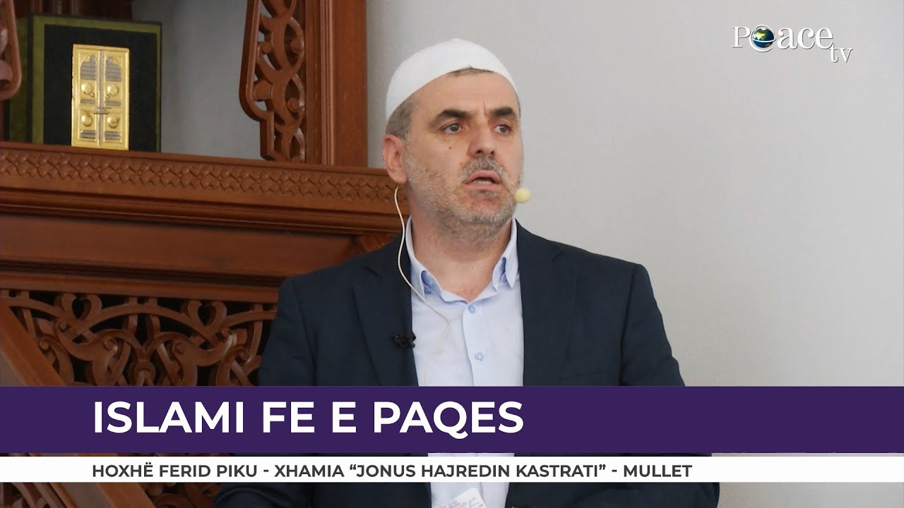 HUTBE | Islami fe e paqes - Ferid Piku