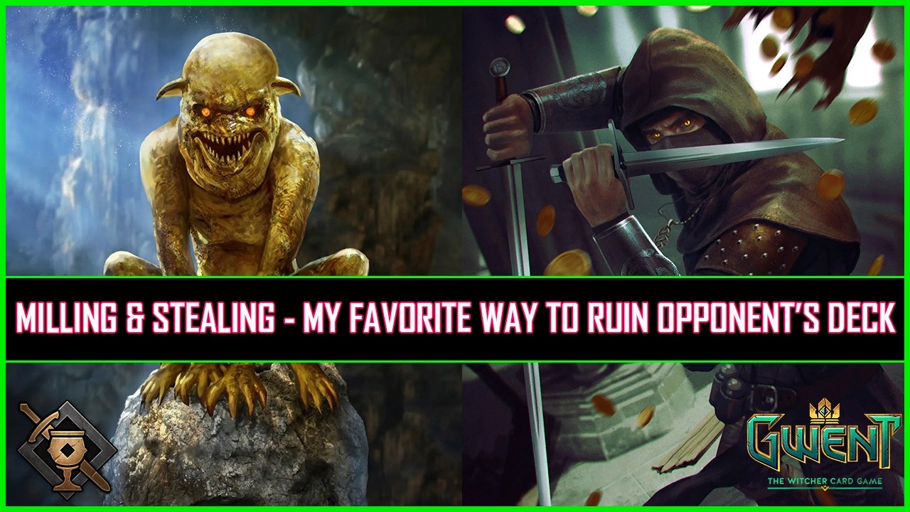 Gwent | Milling & Stealing - My Favorite Way to Ruin Opponent’s Deck!