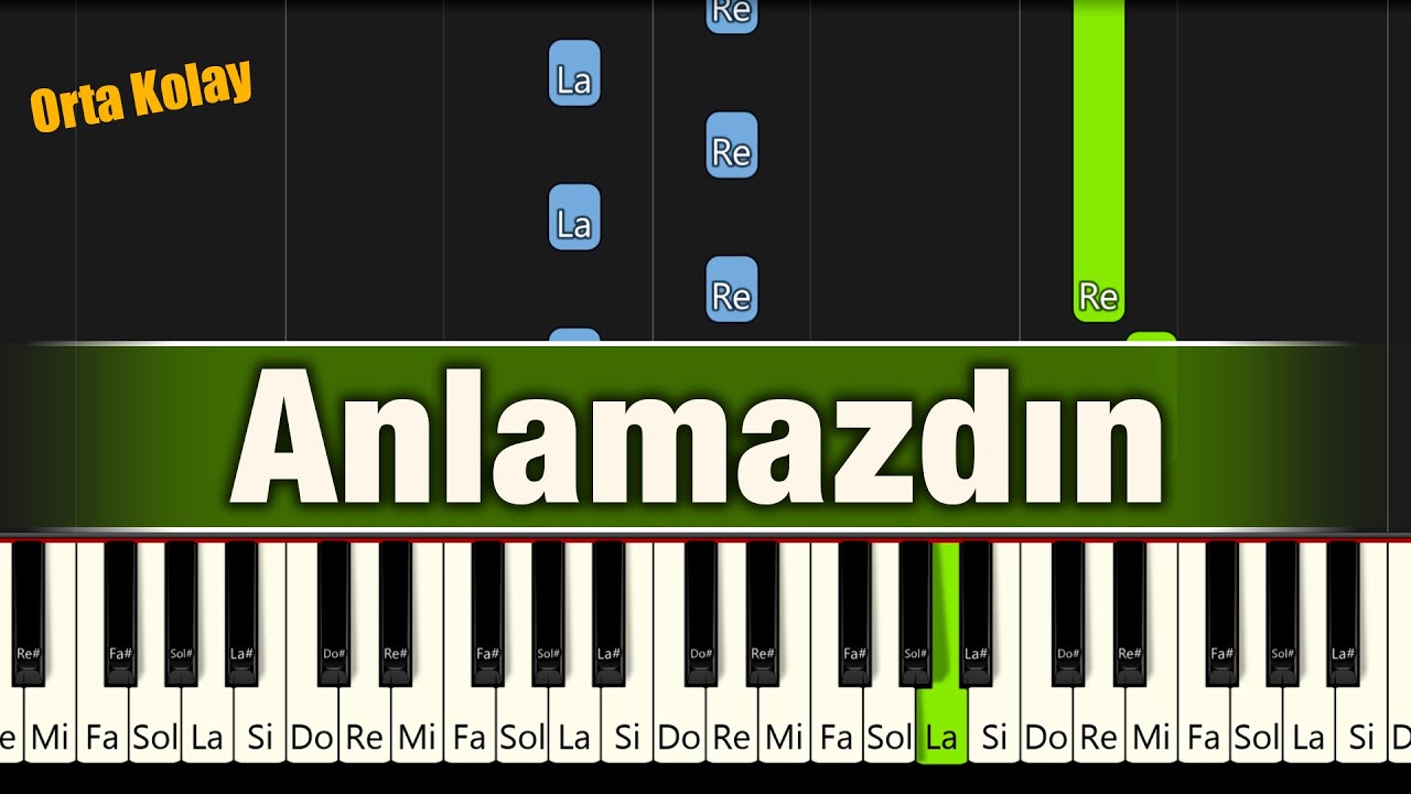 Anlamazdın - Piyano - Orta / Kolay
