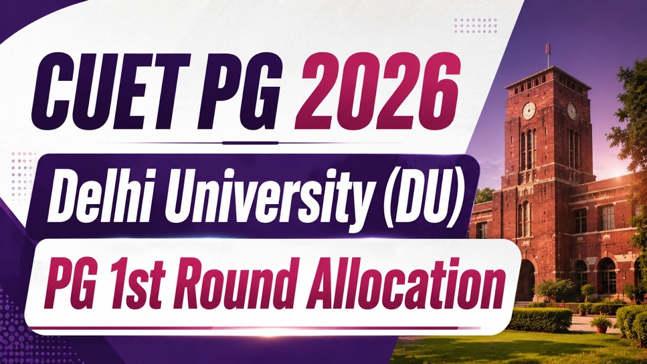 DU CSAS PG 1st Round Allocation 2026 Out | CUET PG 2026 Application Form