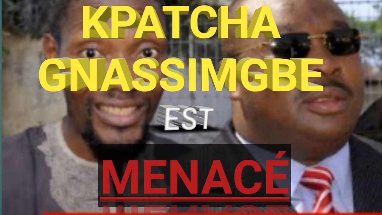 🚨🇹🇬 KPATCHA GNASSIMGBÉ REÇOIT DES ULTIMATUMS VENANT DES TOGOLAIS 🇹🇬