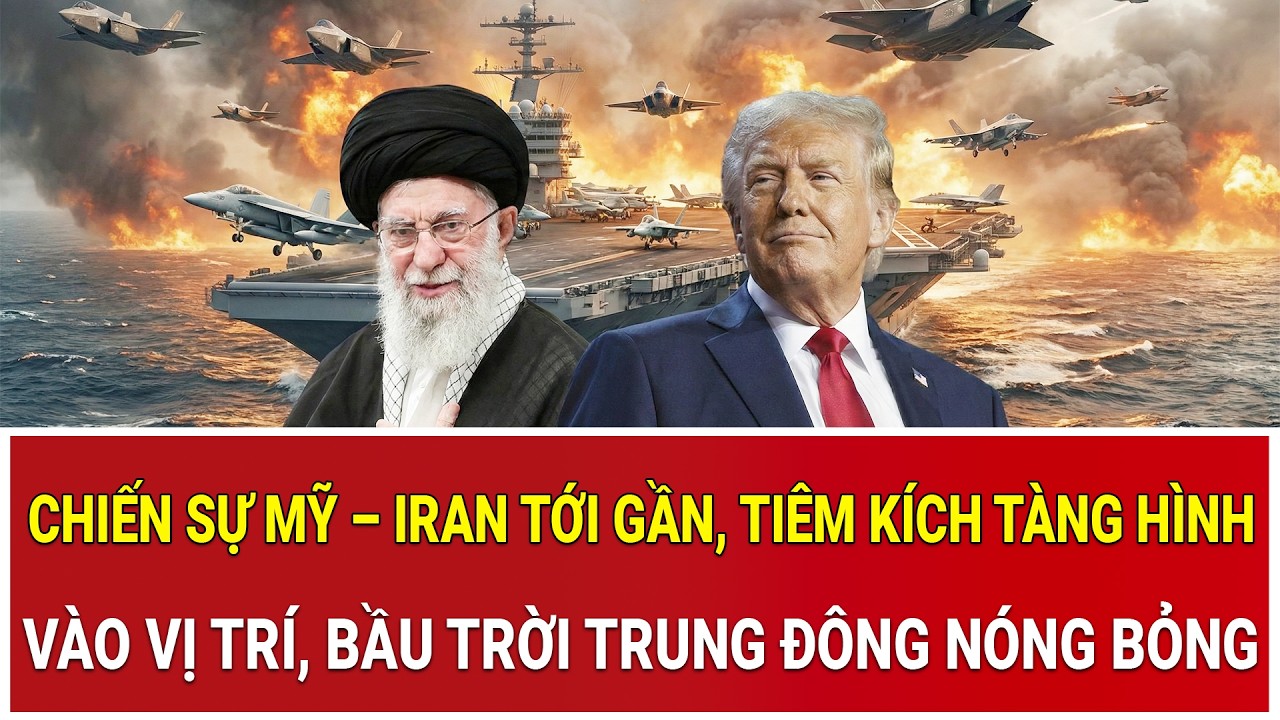 Chiến sự Mỹ – Iran tới gần, tiêm kích tàng hình vào vị trí, bầu trời Trung Đông nóng bỏng