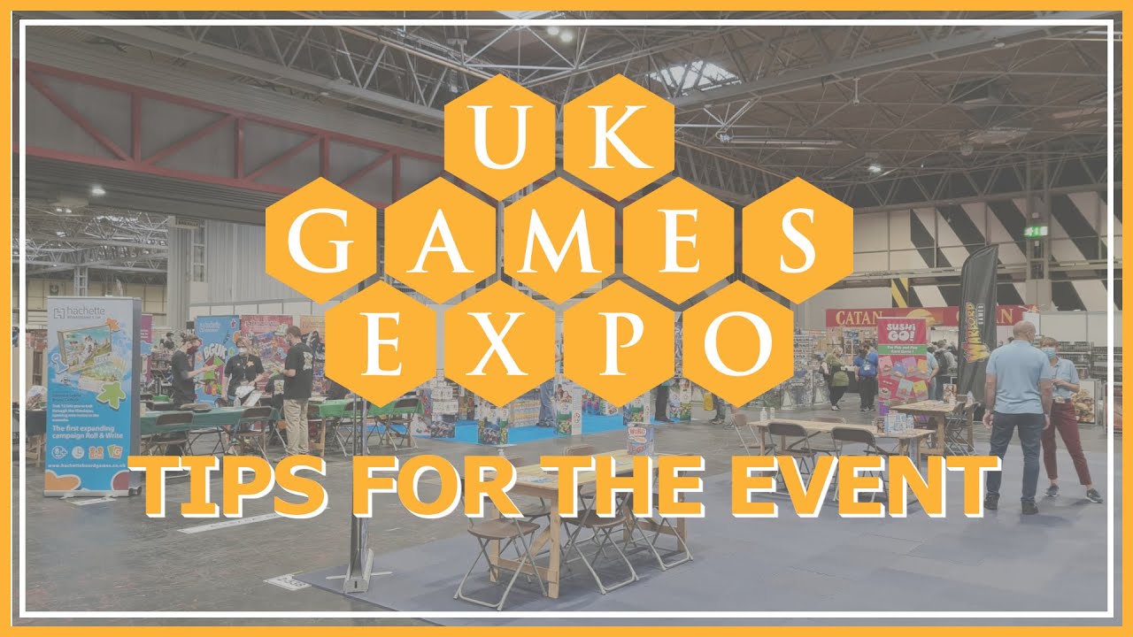 Tips & Tricks For UK Games Expo (UKGE)