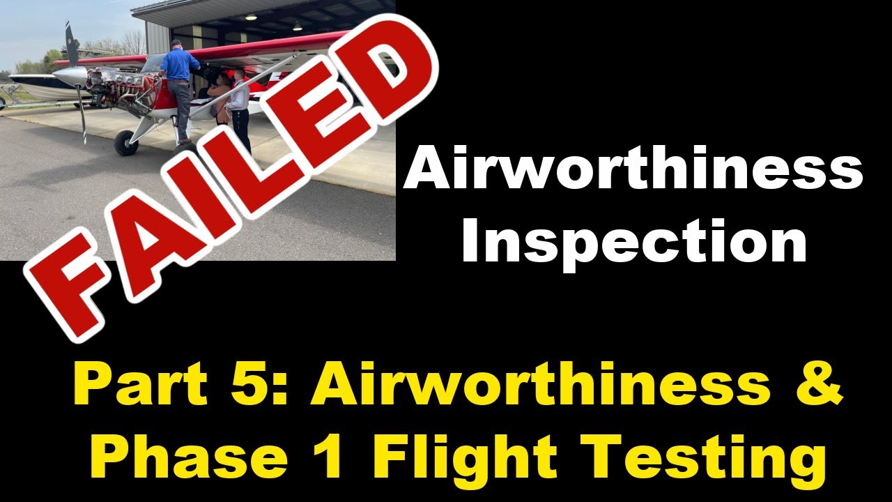 BEARHAWK ~ I failed the Airworthiness Inspection.  (Part 5 AW Certification and Phase 1 Flight Test)