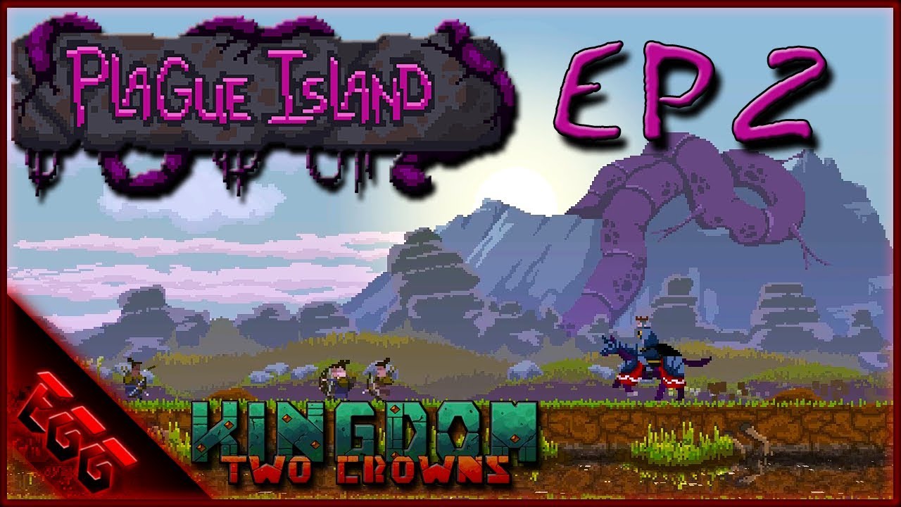 Plague Island | Ep2 | Kingdom Two Crowns | Days 7-15