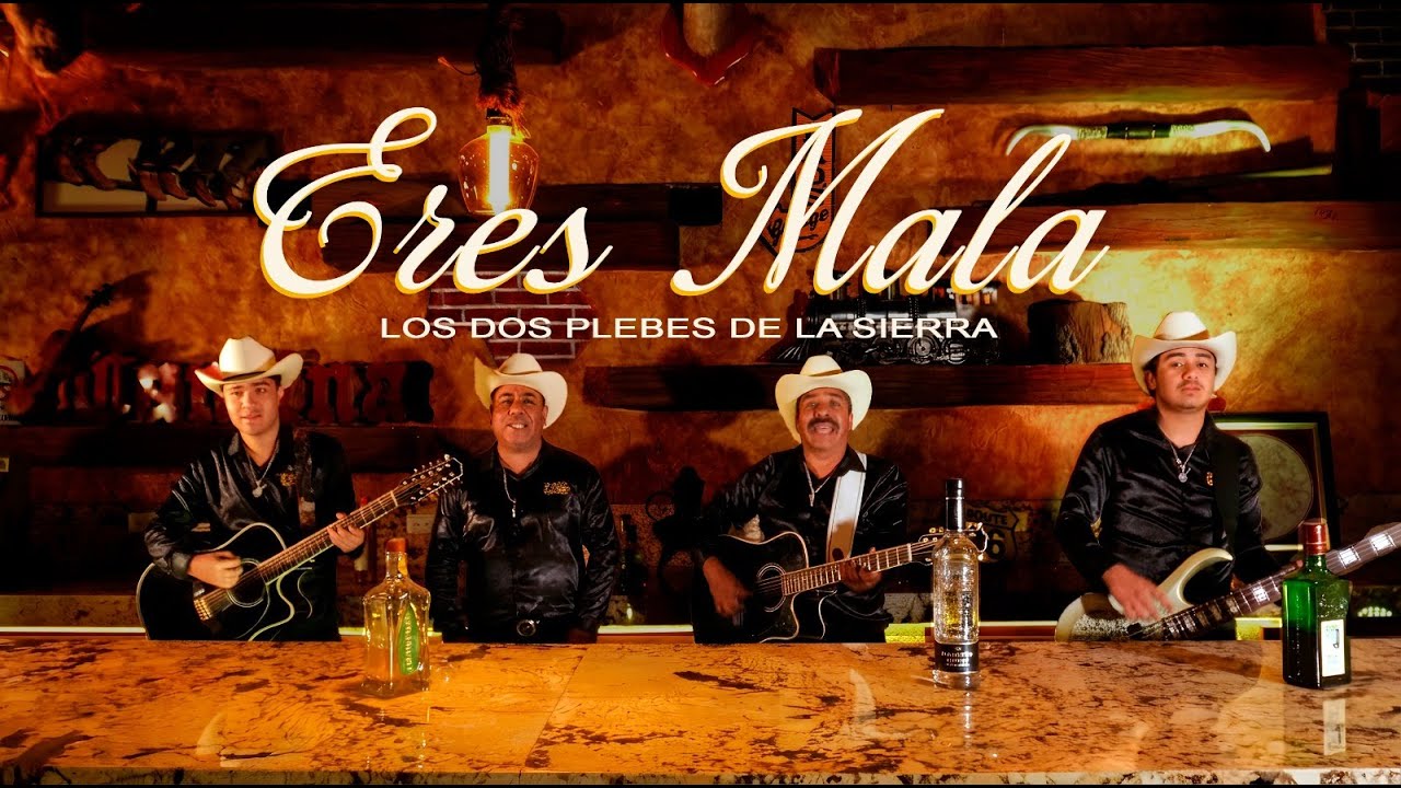 Eres Mala - Los Dos Plebes De La Sierra [Video Oficial]
