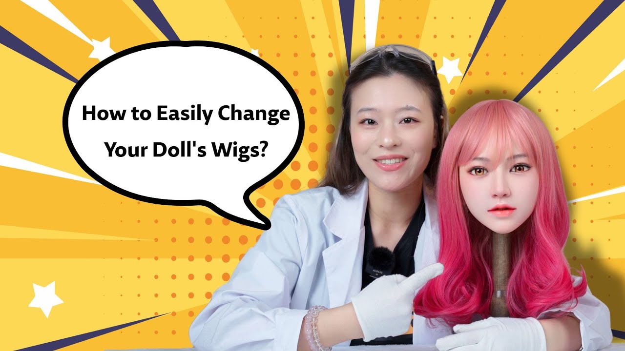 How to Change Your Sex Doll&rsquo;s Wig | Easy Step-by-Step Tutorial