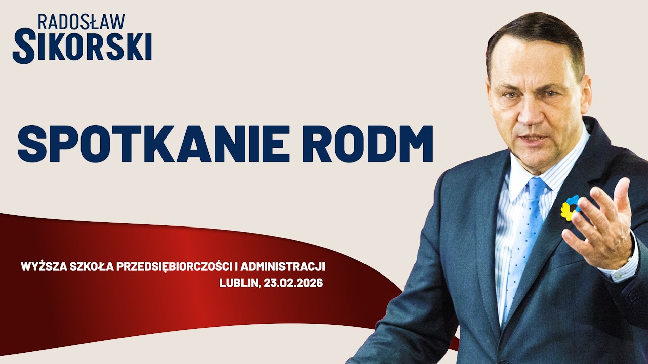 Radosław Sikorski: Spotkanie w Regionalnym Ośrodku Debaty Międzynarodowej, Lublin 23.02.2026