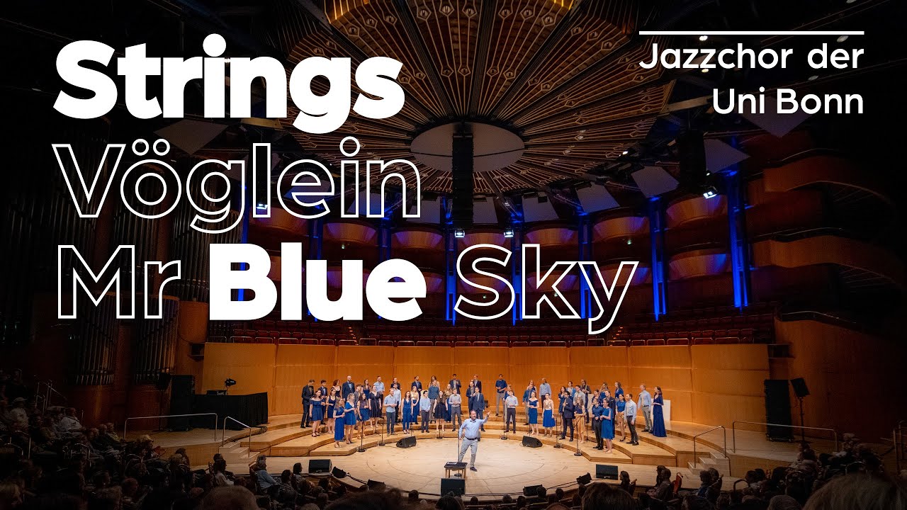 Strings I Vöglein I Mr Blue - Jazzchor der Uni Bonn (Live) - Philharmonie Köln 2024