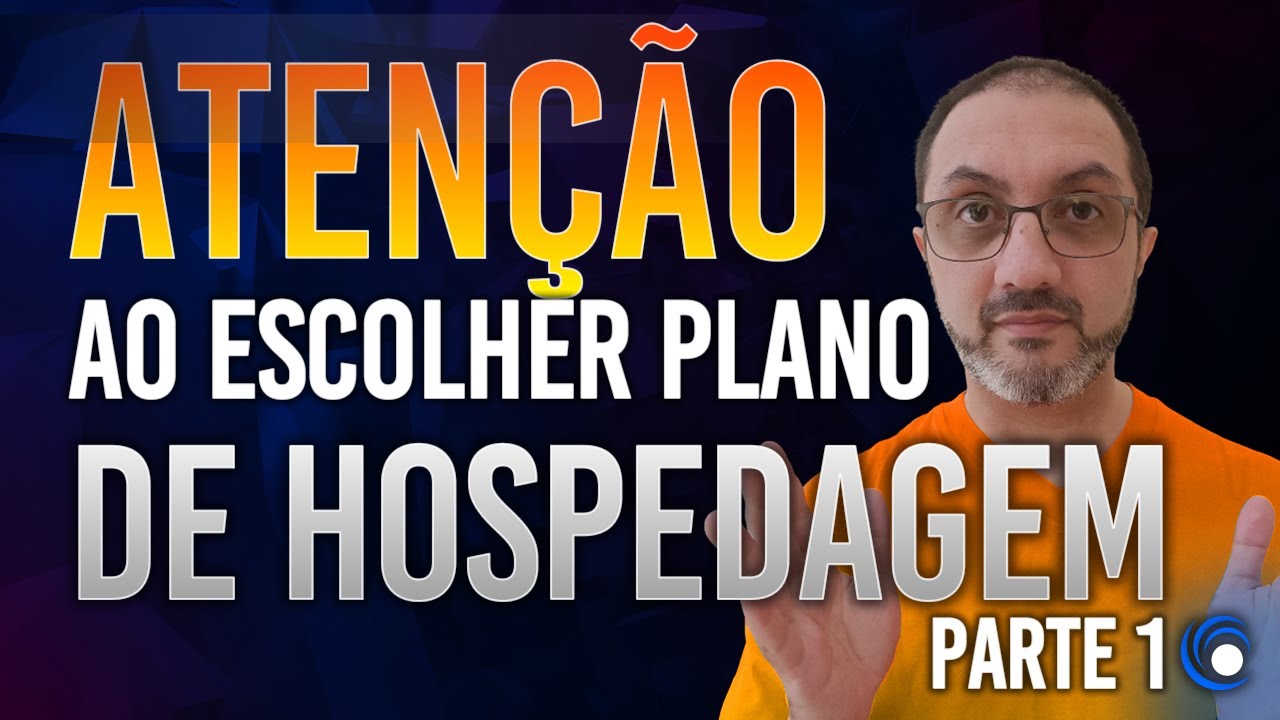 ATENÇÃO ao escolher PLANO DE HOSPEDAGEM - Parte 1