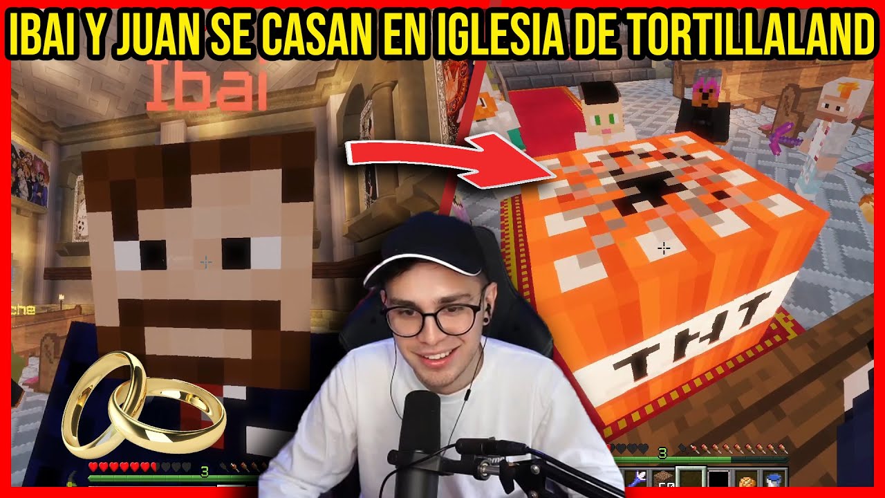 Ibai se casa con JuanSGuarnizo TortillaLand
