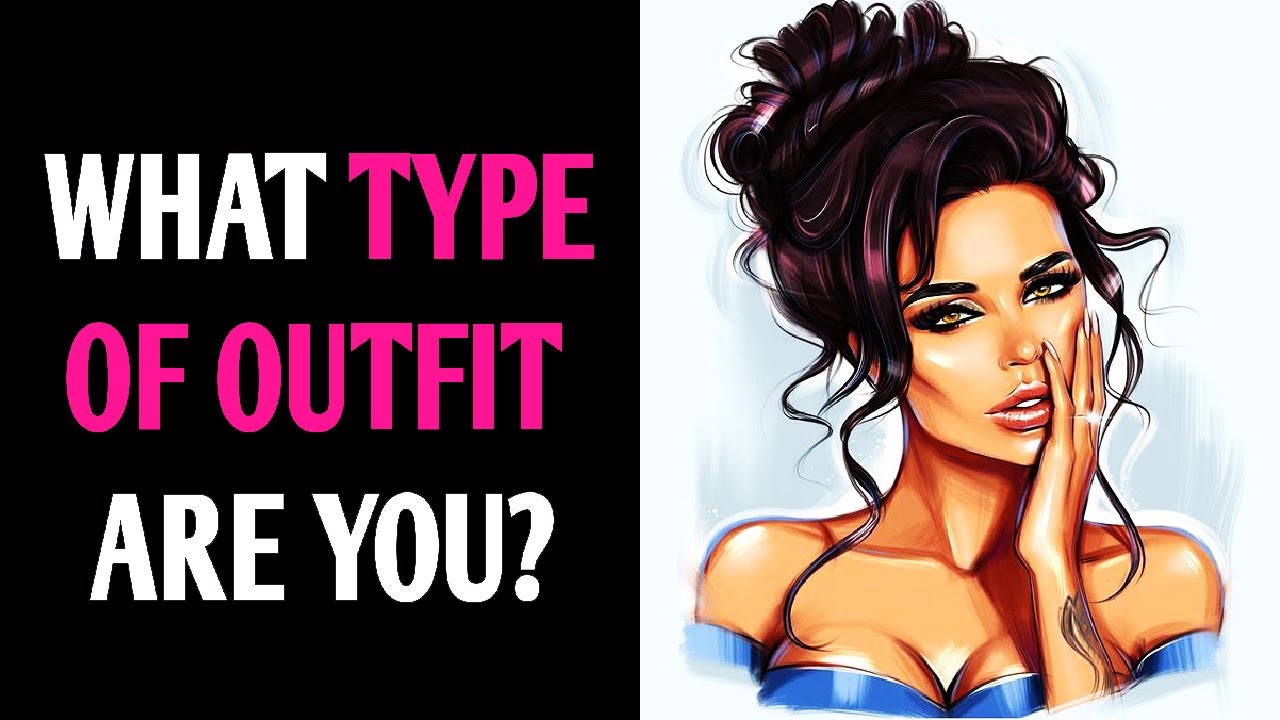 WHAT TYPE OF OUTFIT ARE YOU? Personality Test Quiz - 1 Million Tests