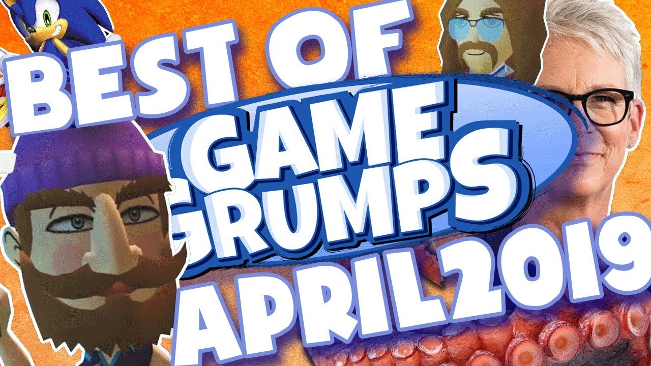 Best of April 2019 - Game Grumps