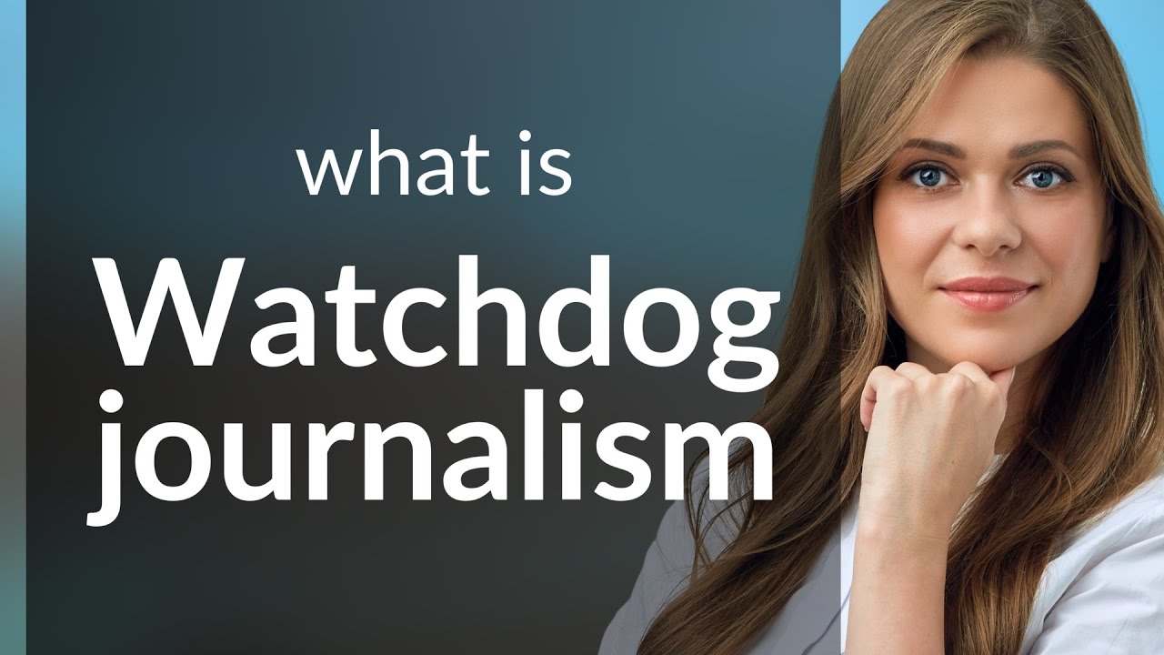 Unlocking the Power of Watchdog Journalism