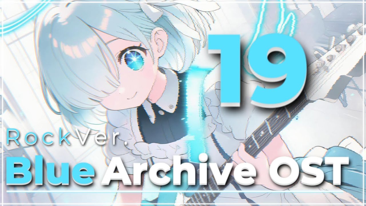 🩵  Blue Archive OST - Rock Ver. 19