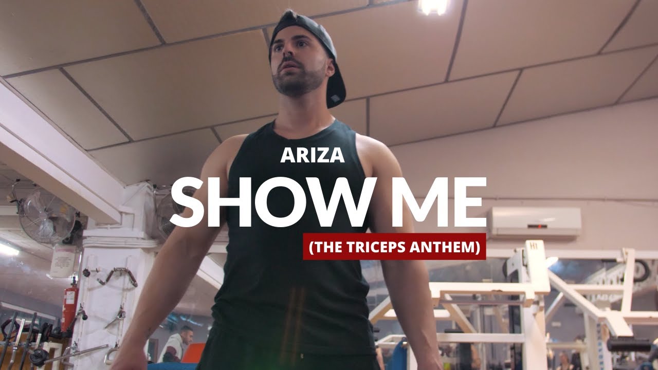 Ariza - Show Me (The Triceps Anthem) [Official Video]