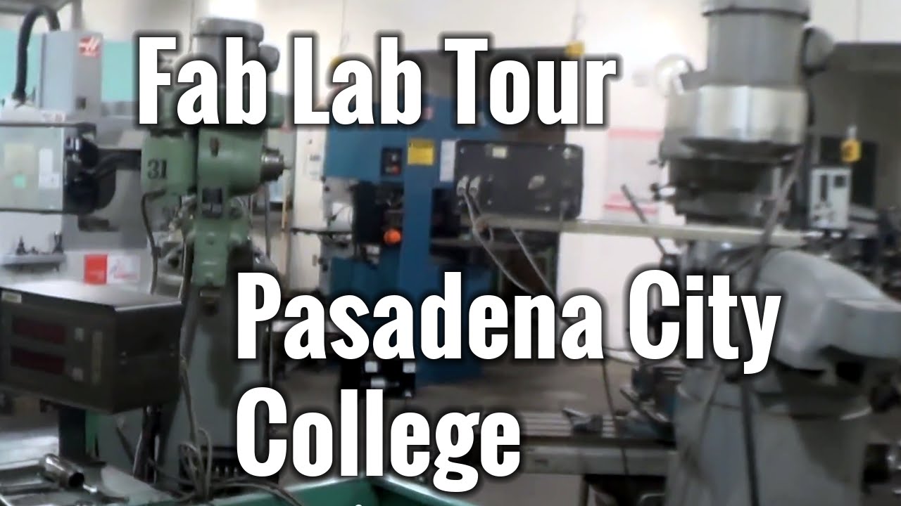 Fab Lab Tours: Pasadena City College Fab Lab