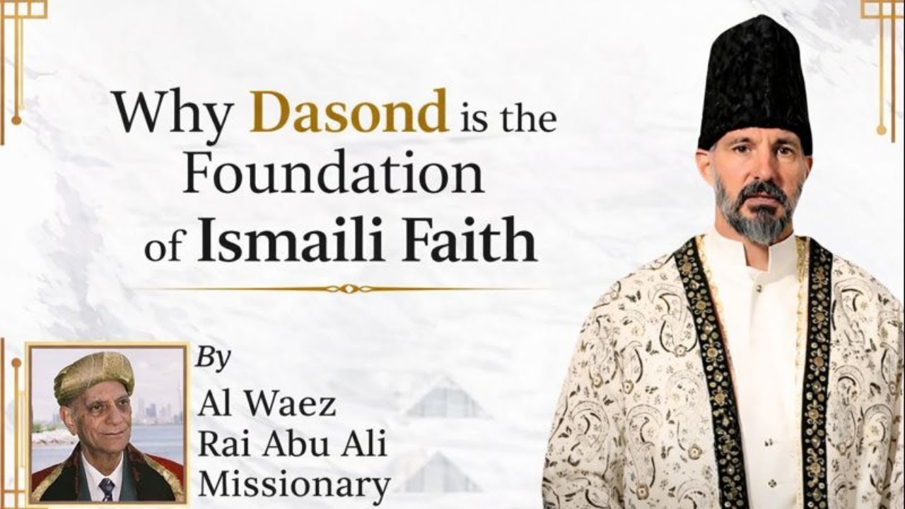 Why Dasond is the Foundation of Ismaili Faith | Rai Abu Ali Waez