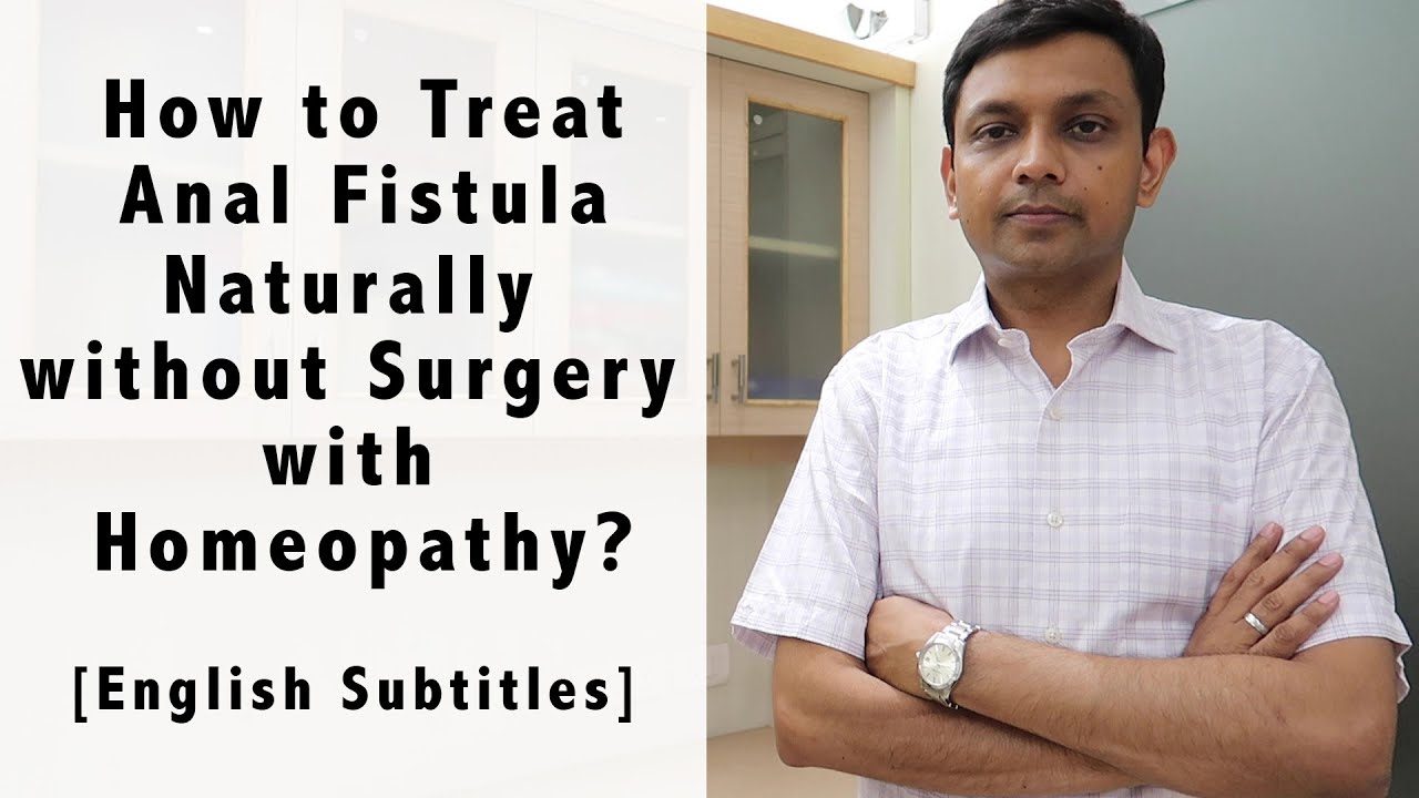How to Treat Fistula Naturally without Surgery with Homeopathy | Dr Rohit Jain Explains