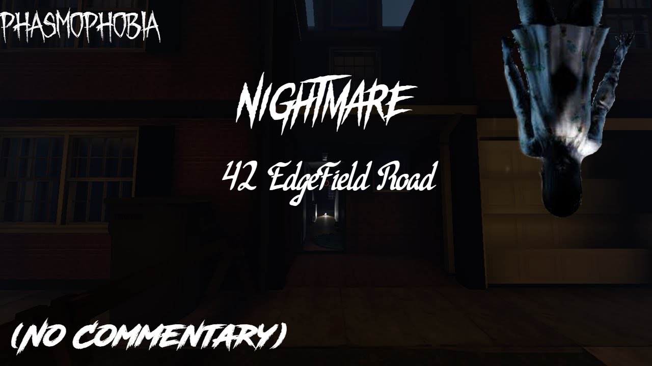 Phasmophobia | 42 EdgeField Road | Nightmare | No Commentary [0.10.0.1]