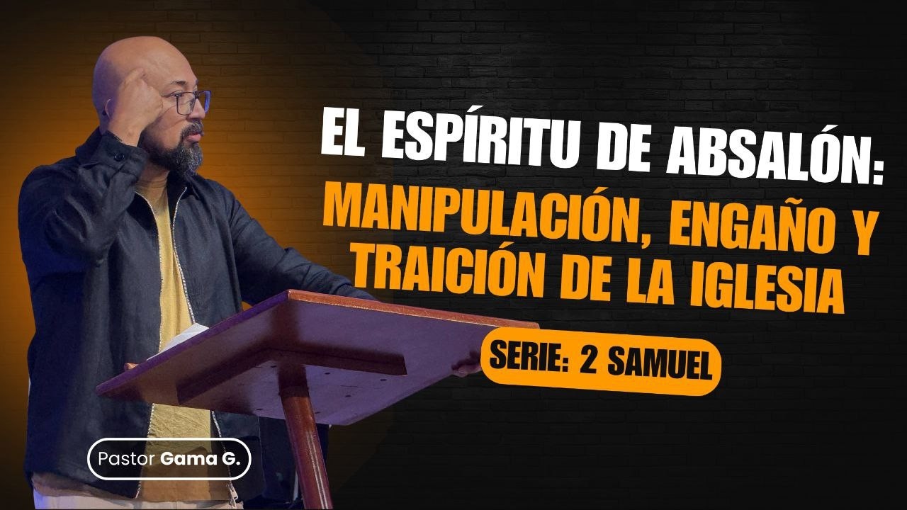 Entre la traición y la oración: el trono que Dios defiende | Gama G | 2 Samuel 15 | #predicación