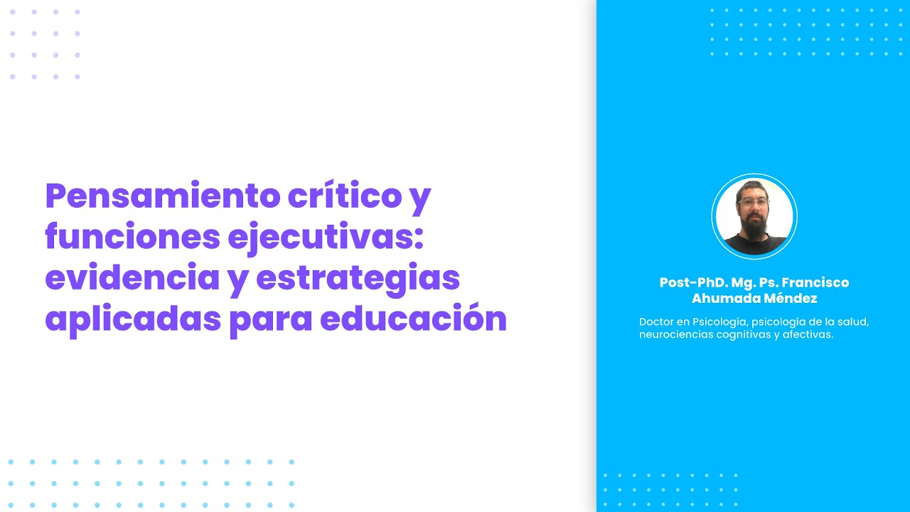 Pensamiento crítico y funciones ejecutivas: evidencia y estrategias aplicadas para educación