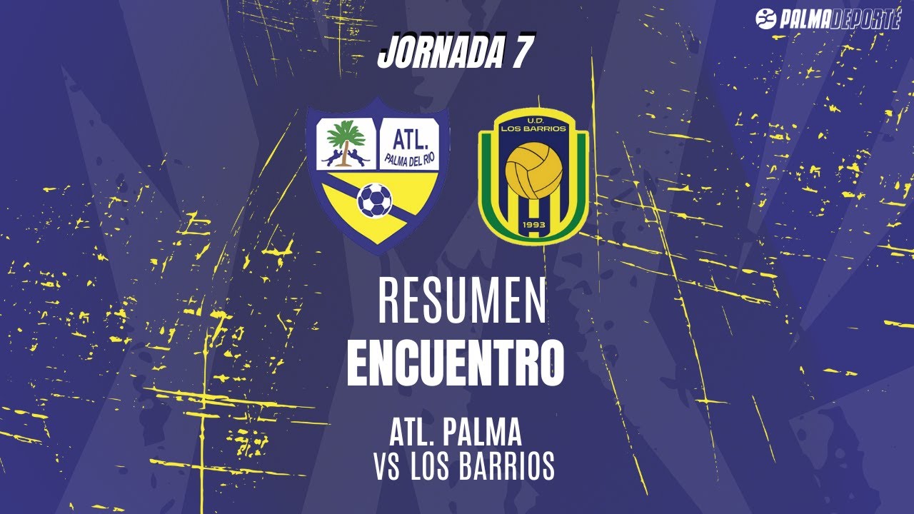 (25/26). Resumen J. 7 Div. Honor sénior. Atlético Palma del Río - UD Los Barrios.