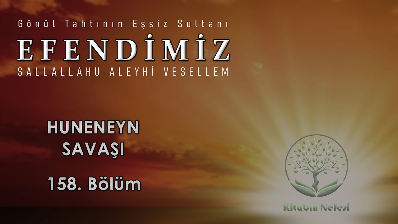 Huneyn Savaşı l Efendimiz ﷺ  l 158. B&ouml;l&uuml;m