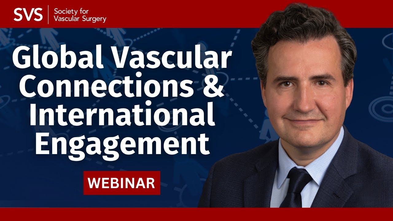 Global Vascular Connections & International Engagement | SVS Webinar