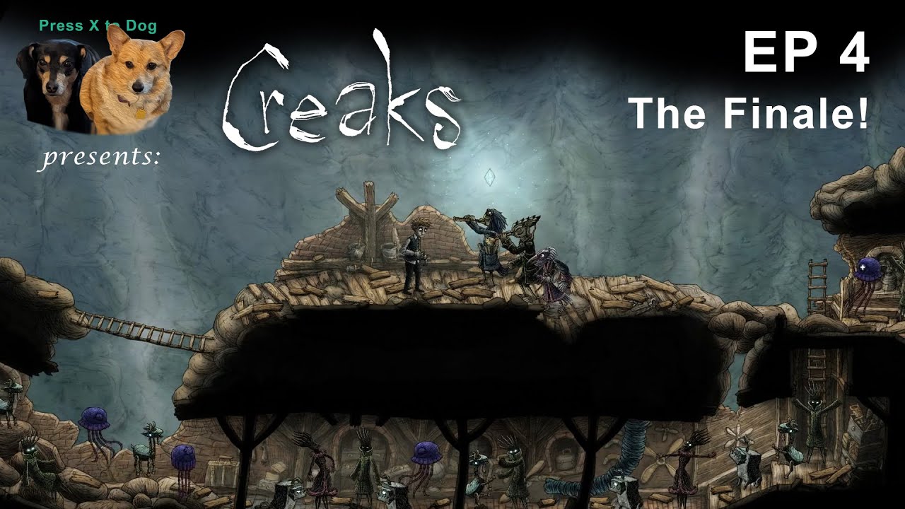 Particularly greasy gear...Creaks Ep 4, the Finale!