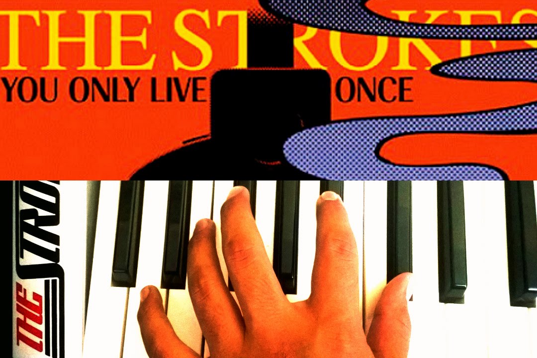 The Strokes - You Only Live Once (piano tutorial)
