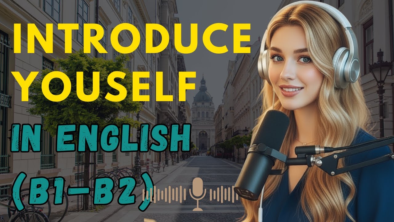 Speak English with Confidence | Introduce Yourself the Easy way: B1 and B2