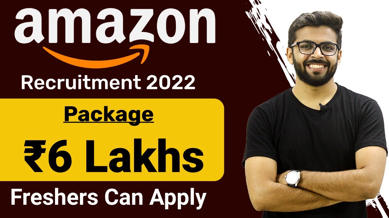 Amazon Recruitment 2022 | Package ₹6 Lakhs | Freshers can Apply | Latest Jobs for Freshers 2022
