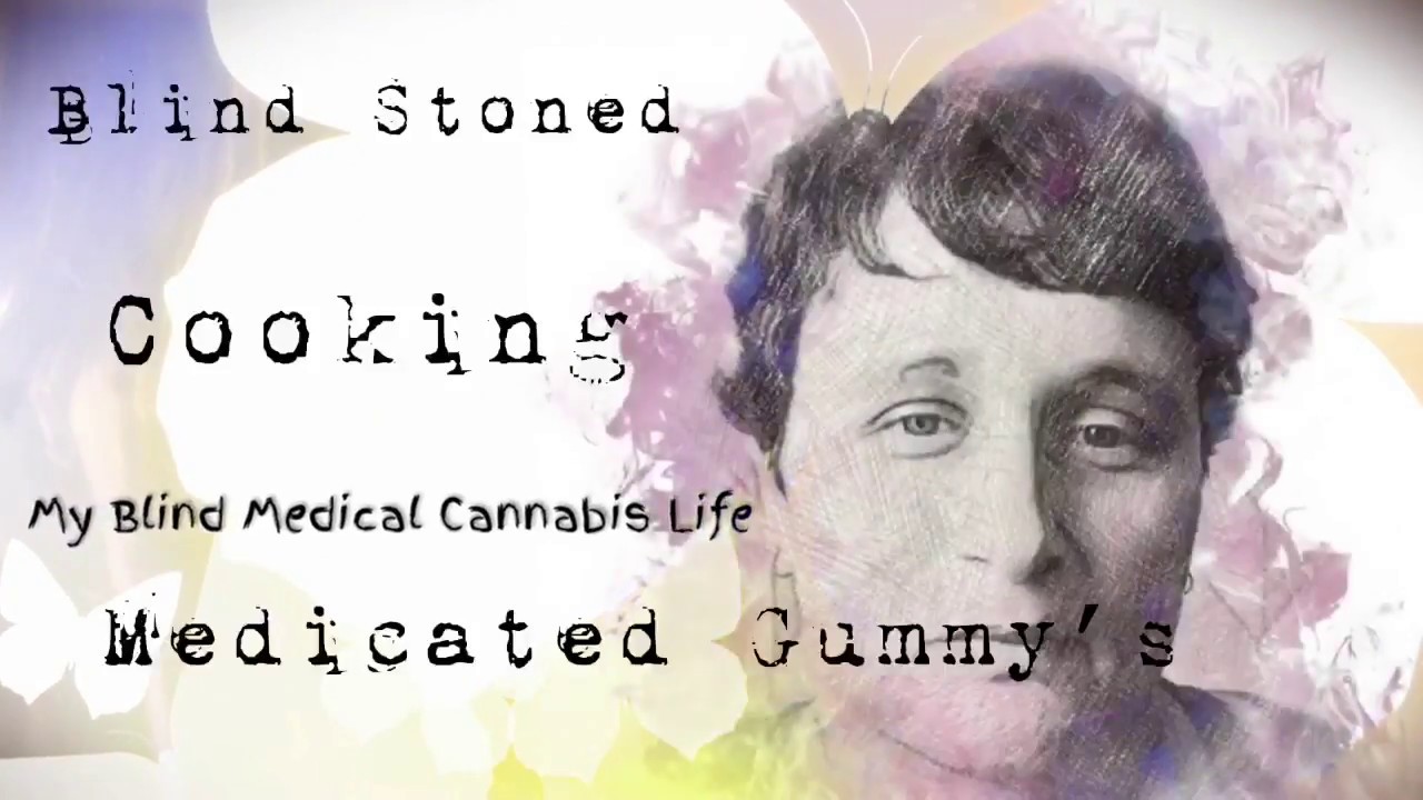 Blind Stoned Cooking  medicated  gummy&lsquo;s