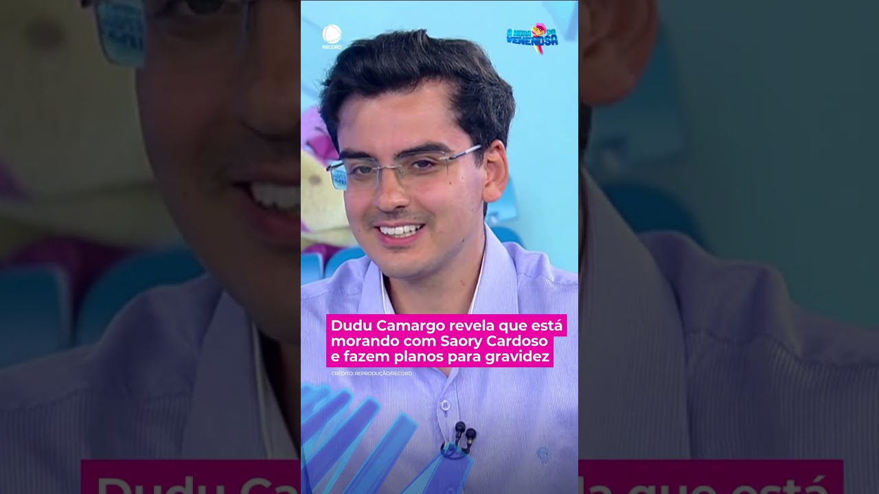 Dudu Camargo revela que est&aacute; morando com Saory e fazem planos para gravidez #ahoradavenenosa #shorts