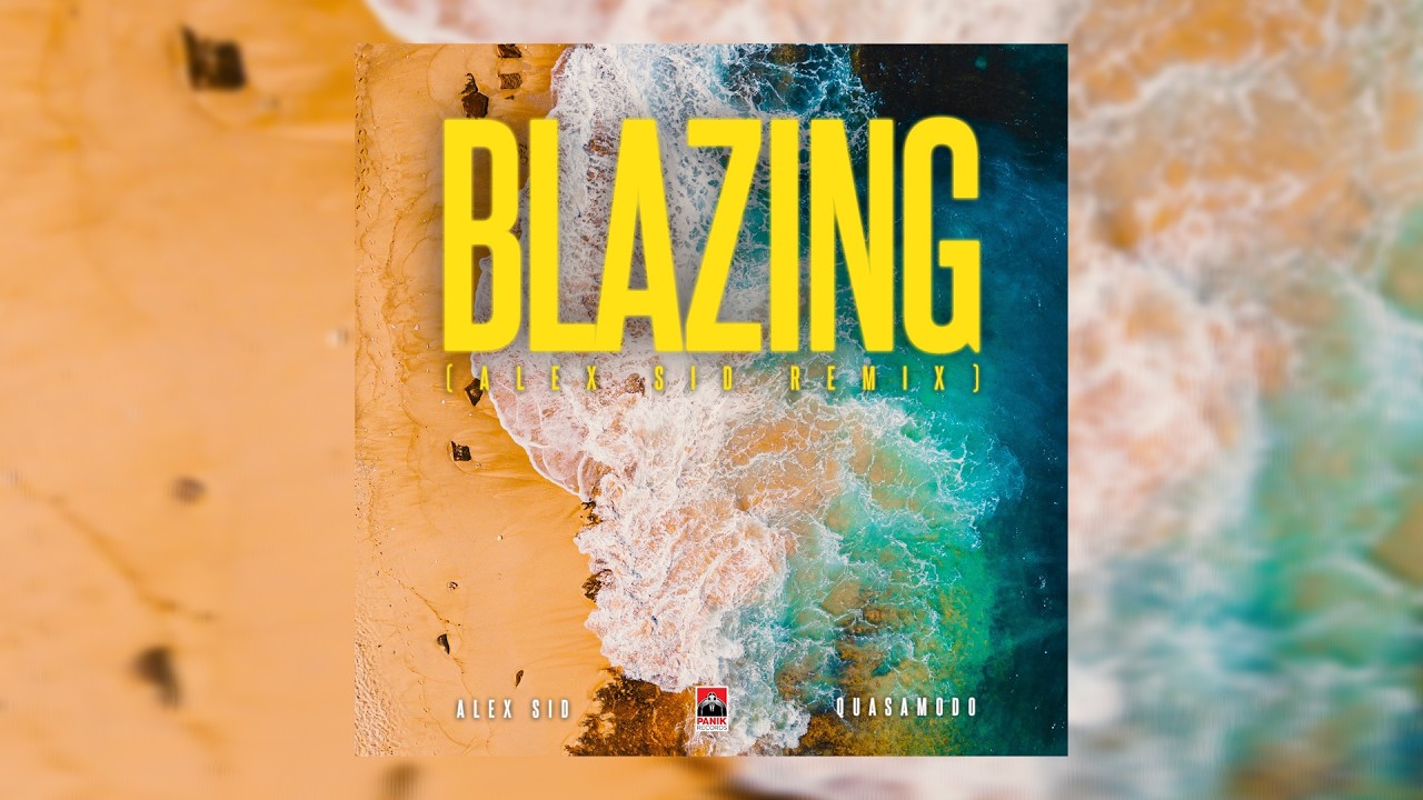 Alex Sid & Quasamodo Blazing - Alex Sid Remix - AUDIO RELEASE