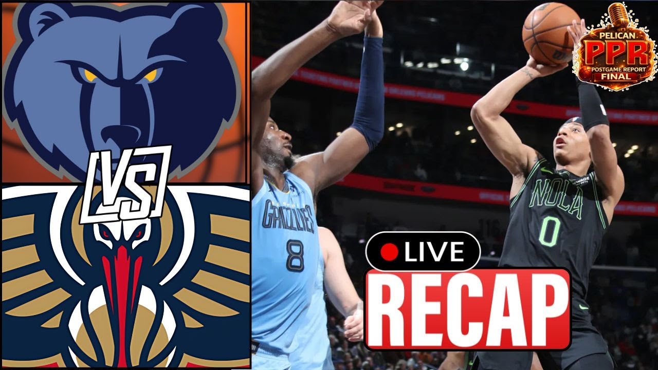 Pelicans Stop Grizzlies 114-106 | PPR FINAL
