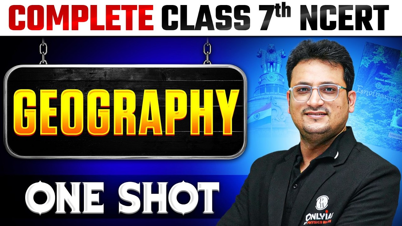 Complete Geography in 1 Shot | Class 7th NCERT | Free NCERT Series | UPSC