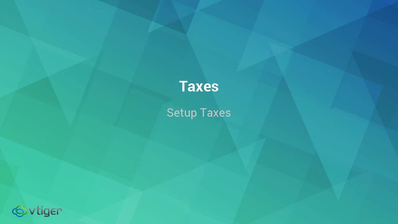 Set up Taxes in Vtiger CRM software