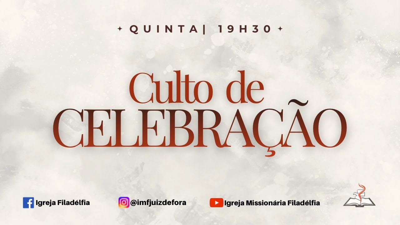 Culto de Celebração |  | 050226- 19h30 | Igreja Missionária Filadélfia.