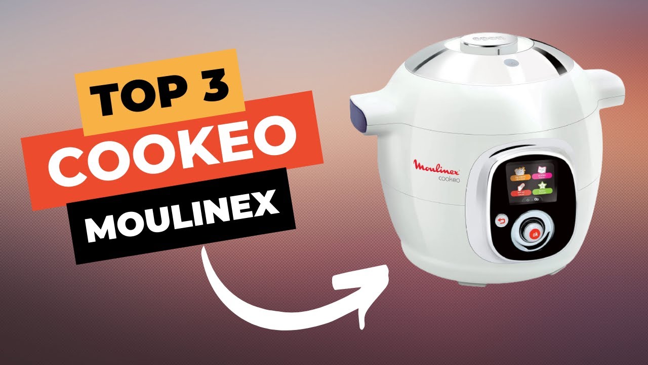 🔥 TOP 3 : Meilleur Cookeo Moulinex 2023