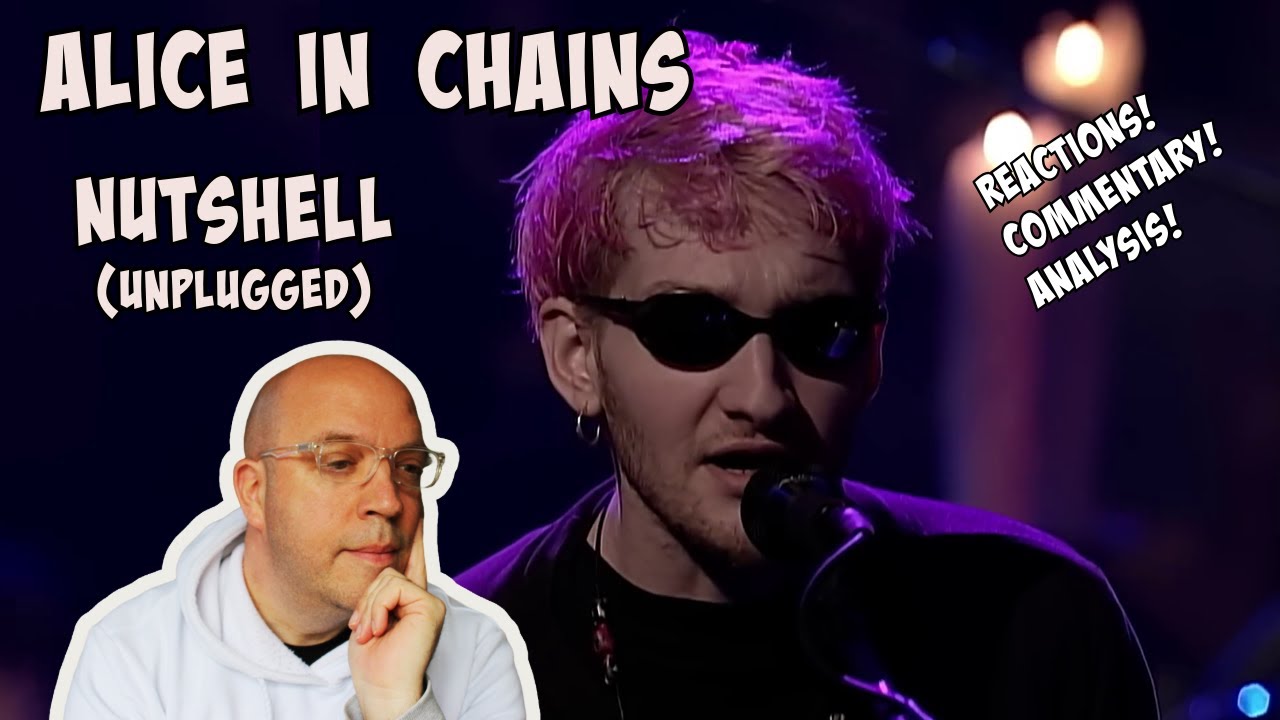 FIRST TIME WATCH REACTION / COMMENTARY: Alice in Chains 'NUTSHELL' (Live UNPLUGGED)