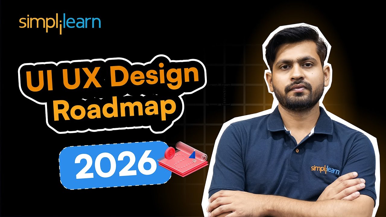 UI UX Design Roadmap 2026 - Jobs, Salay And Skills | How to Become a UI UX Designer | Simplilearn
