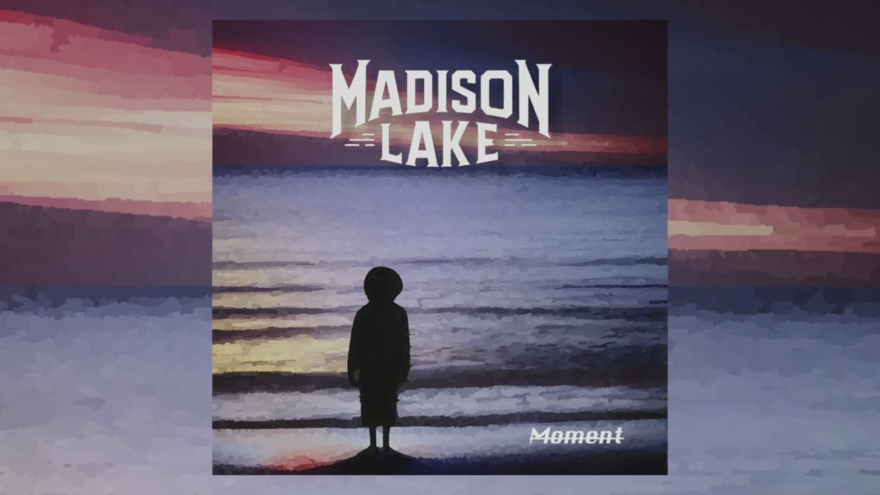 Madison Lake - Moment  [Official Audio]