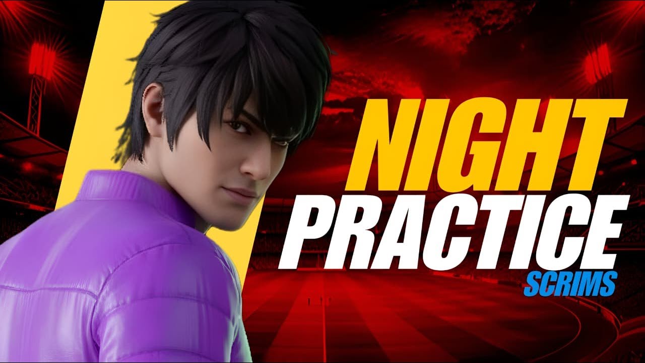 NIGHT PRACTICE SCRIMS LIVE 🔥