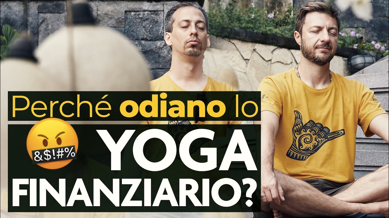 Perch&eacute; lo Yoga Finanziario &egrave; cos&igrave; odiato da alcune persone? Le nostre risposte